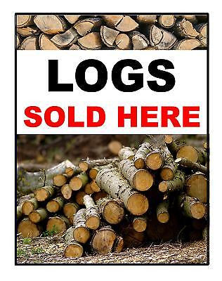 LOGS Sold Here Sign - Wood Logs for sale Sign Available in various sizes,
