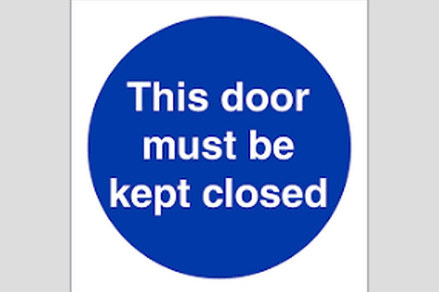 Keep Door Closed Sign - Health & Safety Signs High Quality Interior & Exterior
