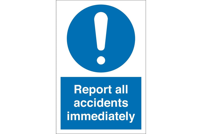 Report Accidents Sign - Health & Safety Signs High Quality Interior & Exterior