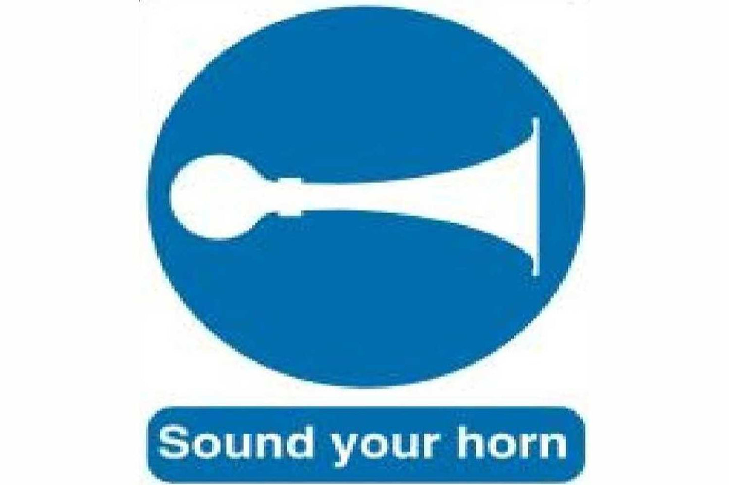 Sound Your Horn Sign - Health & Safety Signs High Quality Interior & Exterior
