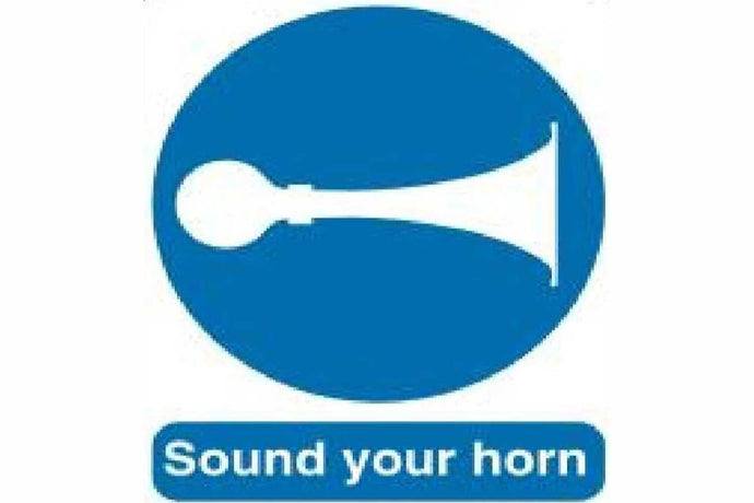 Sound Your Horn Sign - Health & Safety Signs High Quality Interior & Exterior