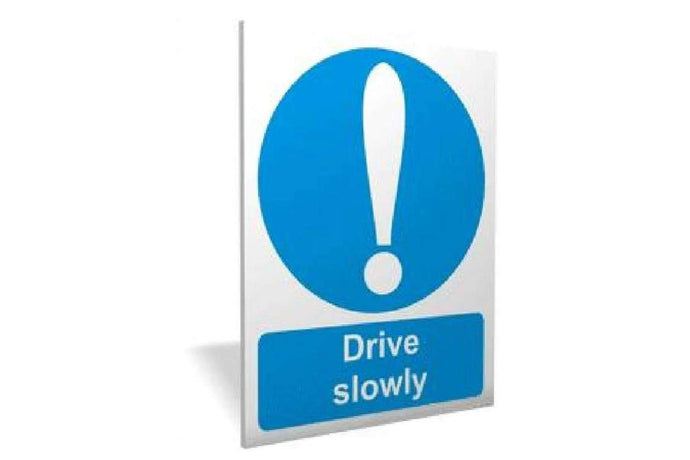 Drive Slow Sign - Health & Safety Signs High Quality Interior & Exterior