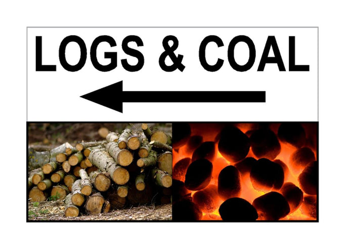 COAL & LOGS Sold Here Sign - Signs Available in various sizes, Soild fuel for sale