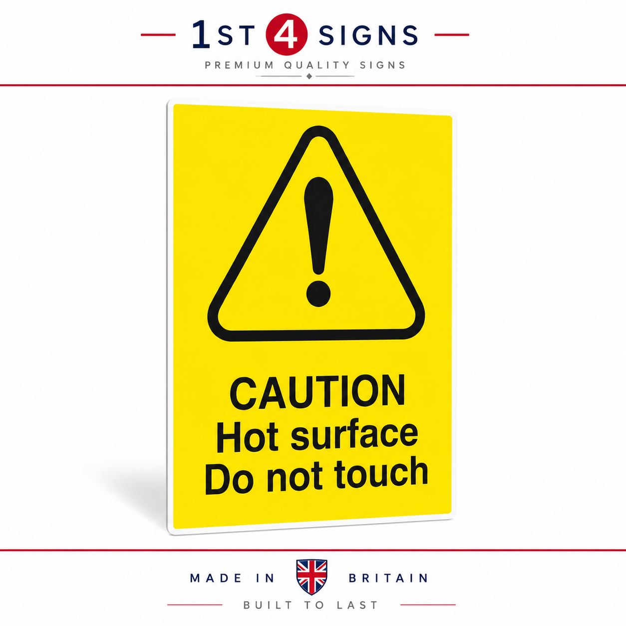 A yellow rectangular warning sign with a black caution triangle and the text 'CAUTION Hot surface Do not touch'. The sign is shown on a white background with '1ST 4 SIGNS' branding at the top and 'MADE IN BRITAIN BUILT TO LAST' at the bottom.