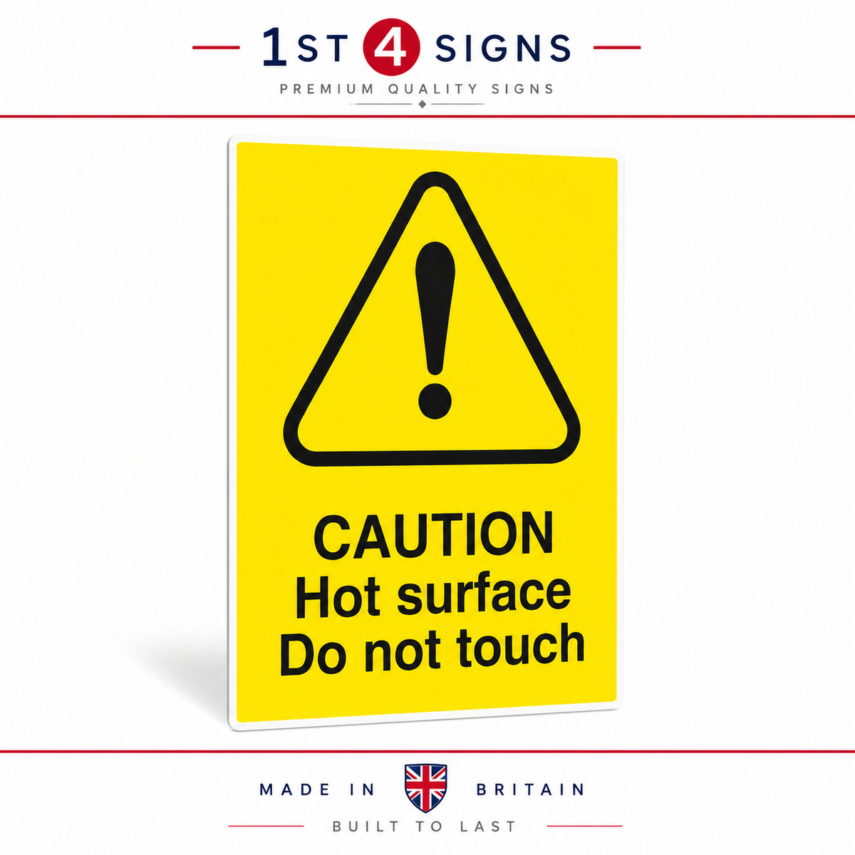 A yellow rectangular warning sign with a black caution triangle and the text 'CAUTION Hot surface Do not touch'. The sign is shown on a white background with '1ST 4 SIGNS' branding at the top and 'MADE IN BRITAIN BUILT TO LAST' at the bottom.