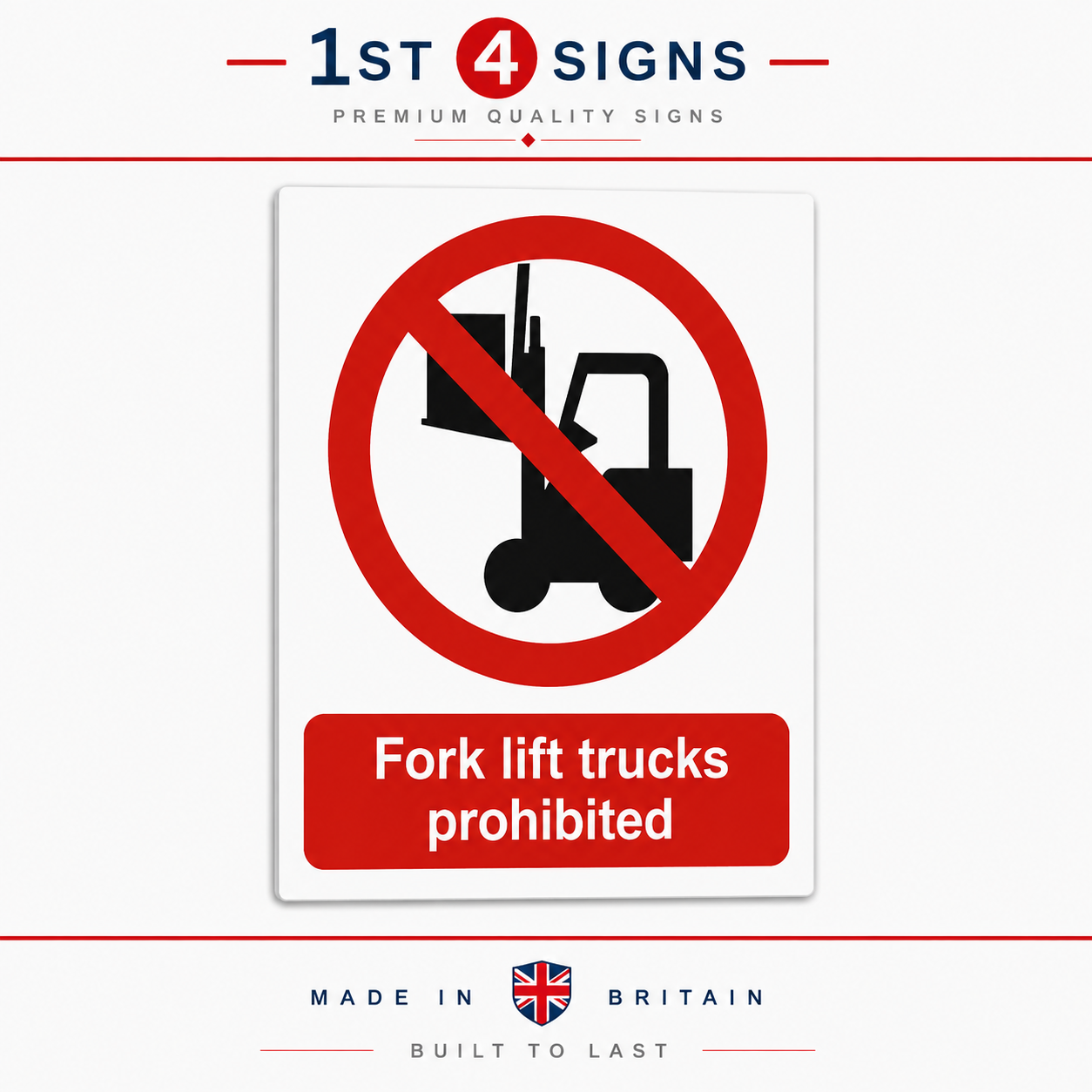 A rectangular white safety sign with a red prohibition circle over a black forklift icon and the text 'Fork lift trucks prohibited' in white on a red banner. The sign is centered on a light gray background with '1st 4 Signs' branding at the top and 'Made in Britain' at the bottom.