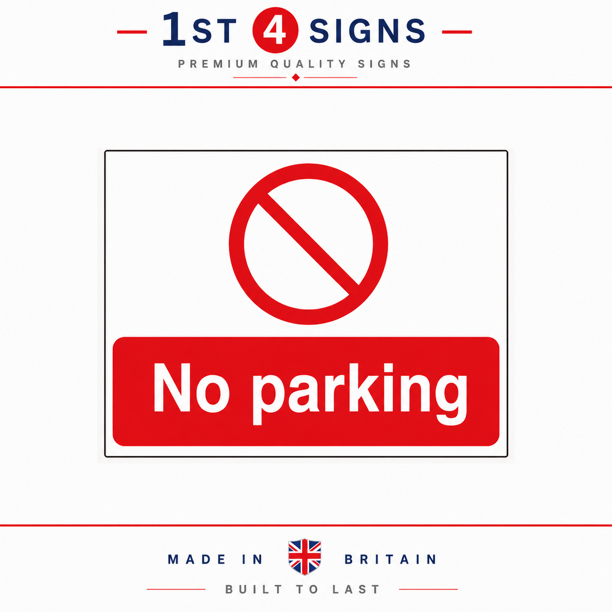 A rectangular 'No parking' sign with a red prohibition symbol and red background, shown on a white field with '1st 4 Signs' branding above and 'Made in Britain' text below.