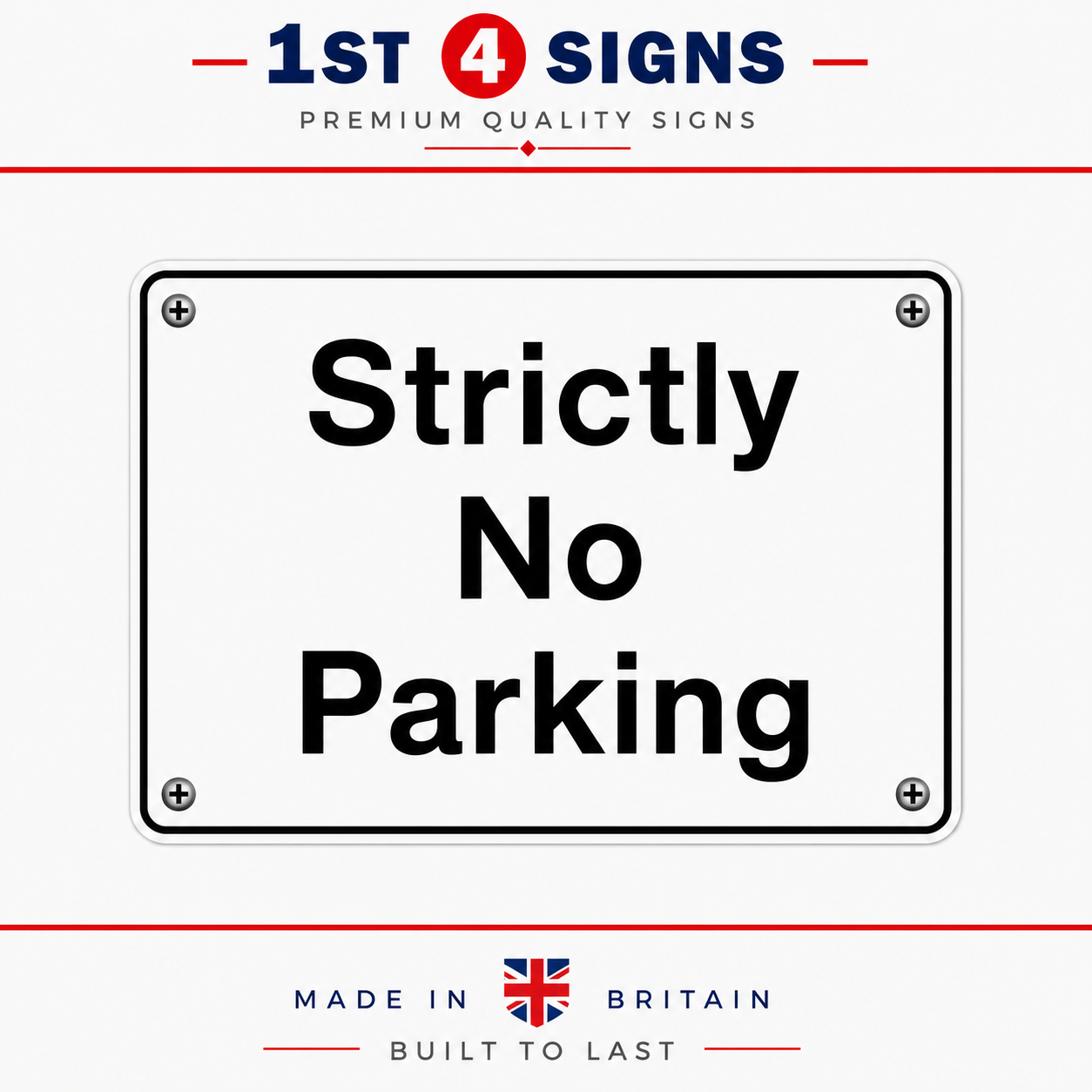 A rectangular white 'Strictly No Parking' sign with black text and a black border, shown on a light gray background. The top and bottom include branding text reading '1st 4 Signs' and 'Made in Britain Built to Last'.