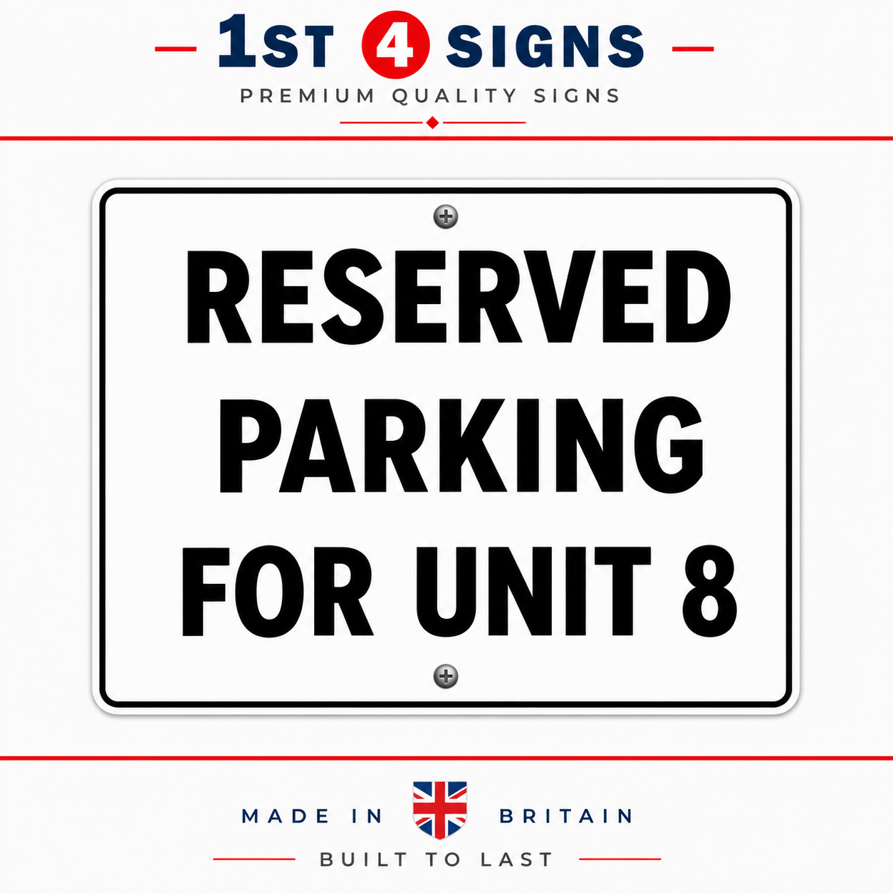 A white rectangular parking sign with bold black text reading 'RESERVED PARKING FOR UNIT 8', shown on a white background with '1st 4 Signs' branding at the top and 'Made in Britain Built to Last' at the bottom.