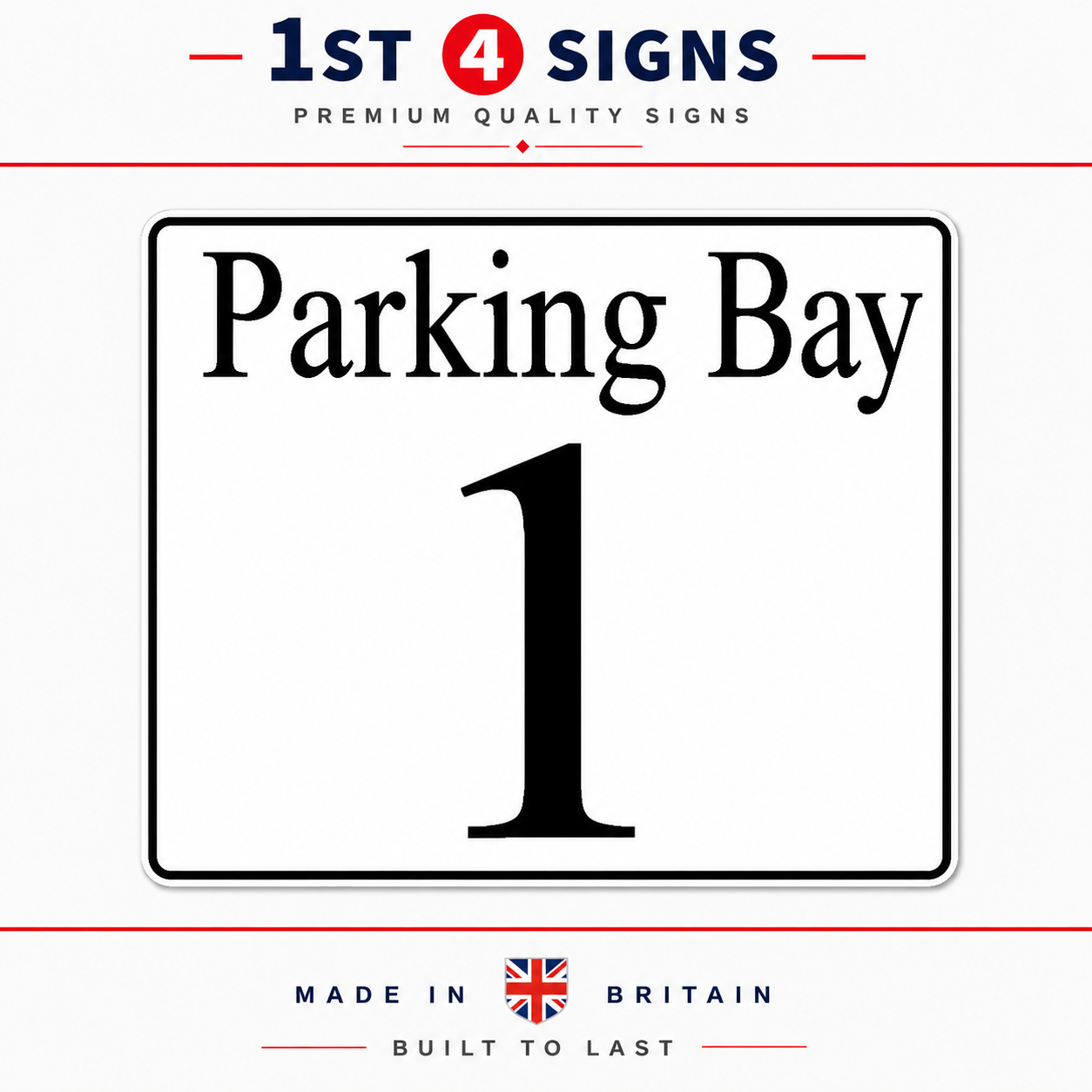 A white rectangular parking sign with a black border, the words 'Parking Bay' and the number '1' in black. The image includes branding at the top reading '1ST 4 SIGNS' and additional text at the bottom reading 'MADE IN BRITAIN' and 'BUILT TO LAST'.