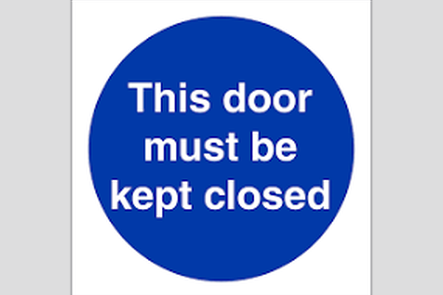 Keep Door Closed Sign - Health & Safety Signs High Quality Interior & Exterior
