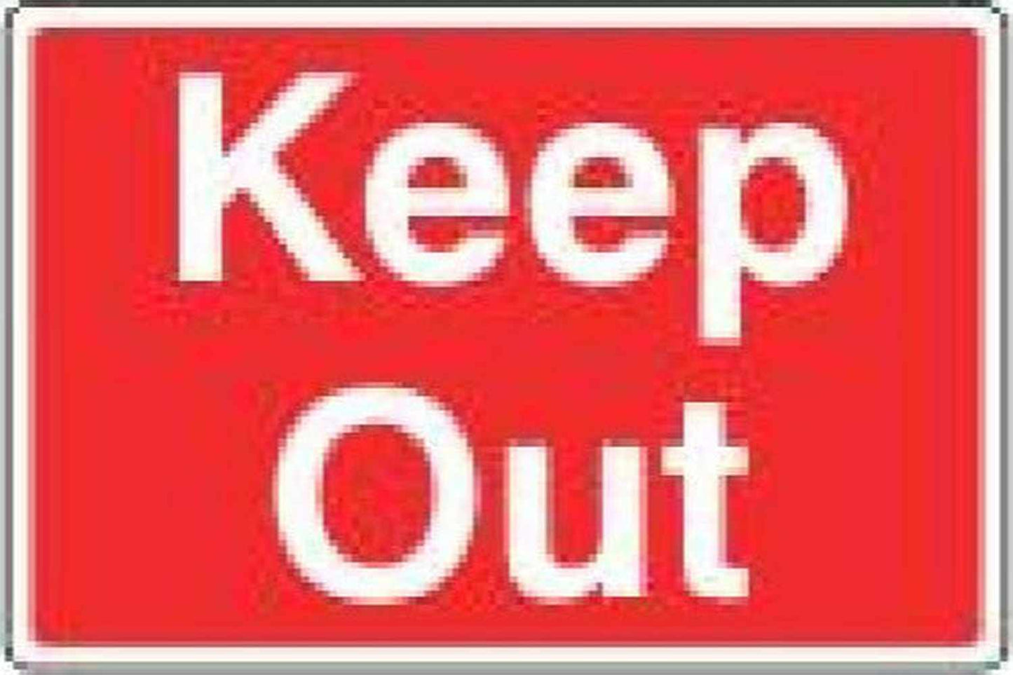 Keep out signs