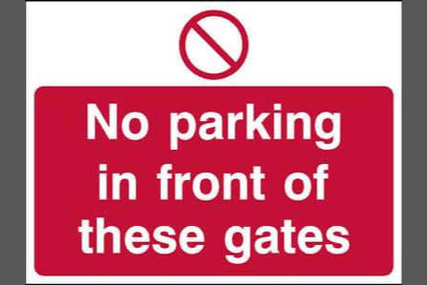 No Parking In Front Of These Gates Sign - Health & Safety Signs High Quality Interior & Exterior