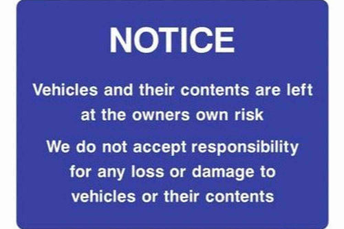 Notice sign vehicle and contents left at own risk