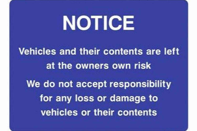 Notice sign vehicle and contents left at own risk